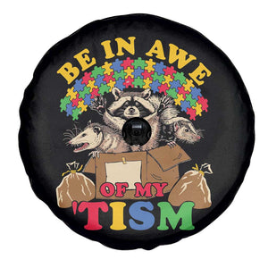 Funny Autism Awareness Spare Tire Cover Be In Awe Of My 'Tism Autistic Raccoon Opossum Skunk TS11 Print Your Wear