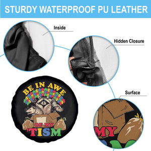 Funny Autism Awareness Spare Tire Cover Be In Awe Of My 'Tism Autistic Raccoon Opossum Skunk TS11 Print Your Wear