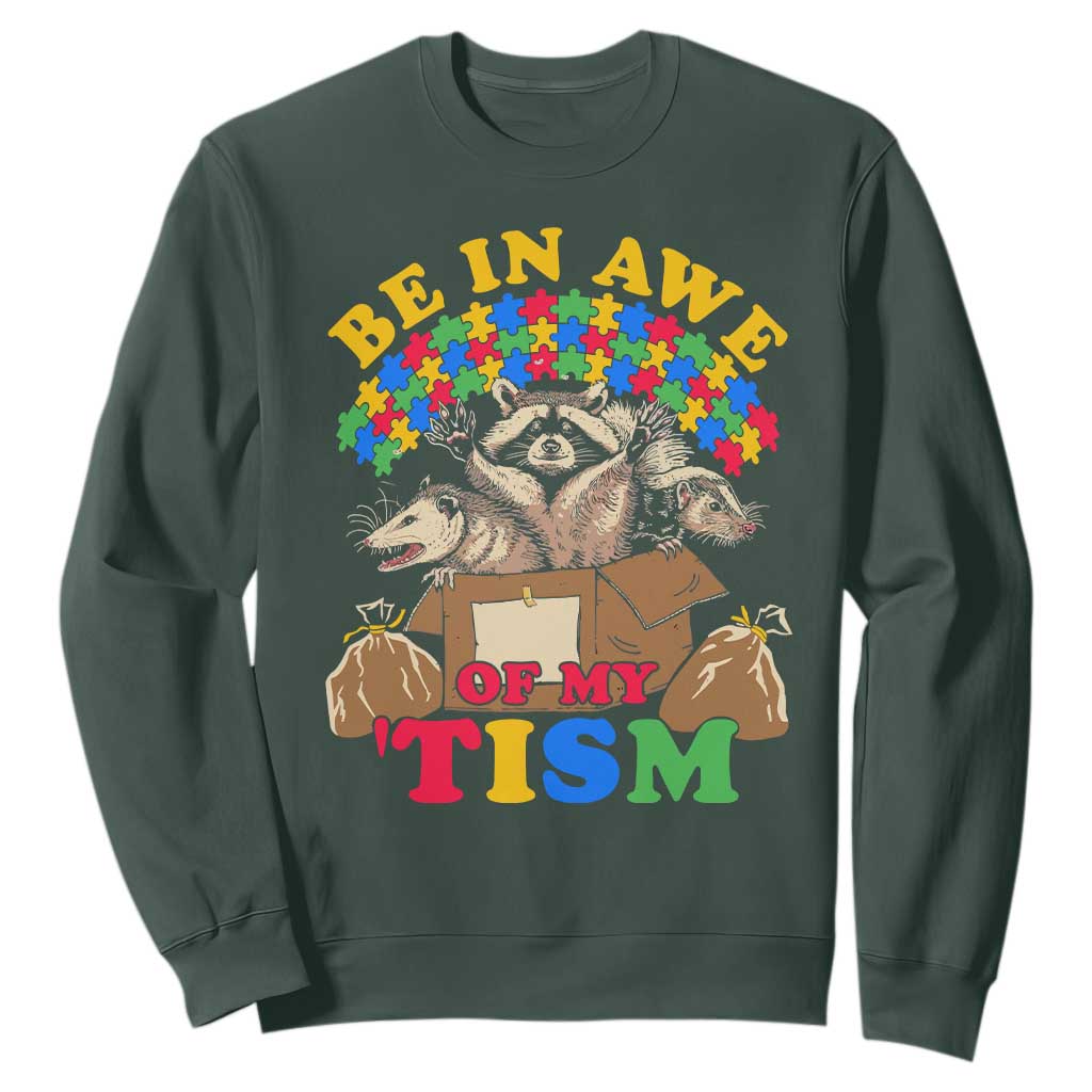 Funny Autism Awareness Sweatshirt Be In Awe Of My 'Tism Autistic Raccoon Opossum Skunk TS11 Dark Forest Green Print Your Wear