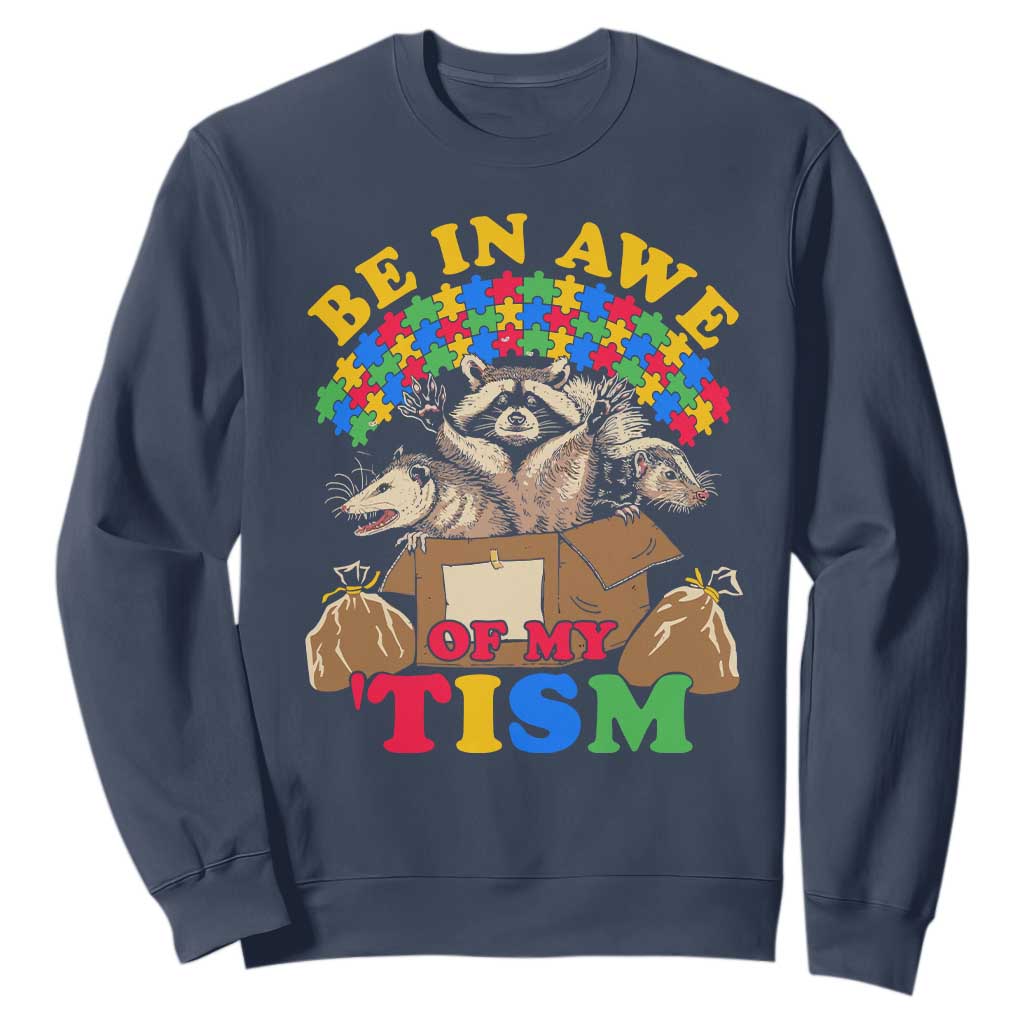 Funny Autism Awareness Sweatshirt Be In Awe Of My 'Tism Autistic Raccoon Opossum Skunk TS11 Navy Print Your Wear
