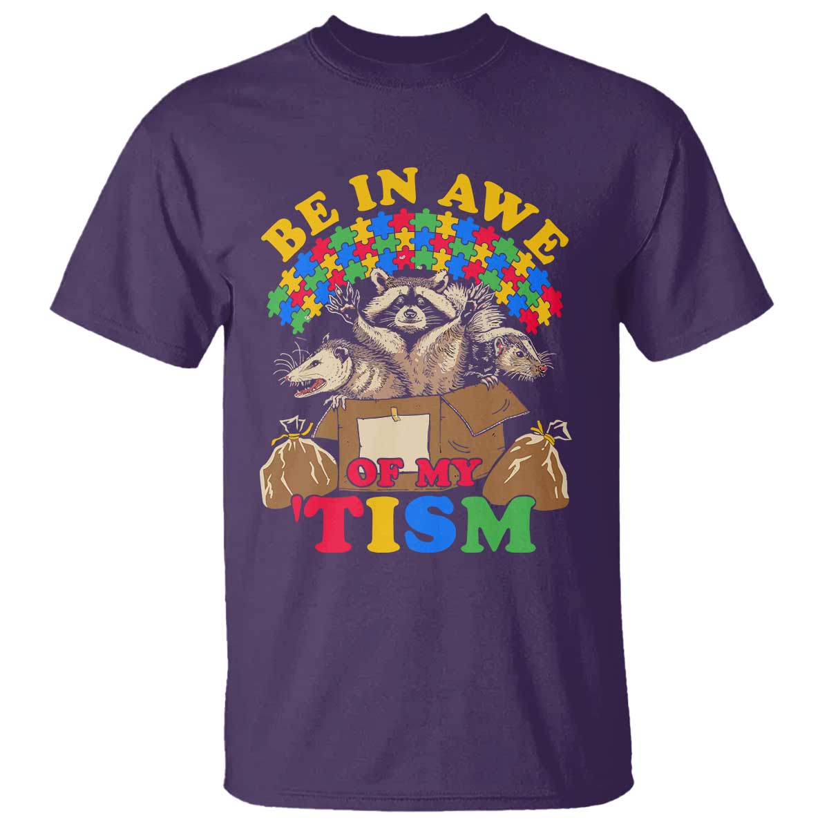 Funny Autism Awareness T Shirt Be In Awe Of My 'Tism Autistic Raccoon Opossum Skunk TS11 Purple Print Your Wear