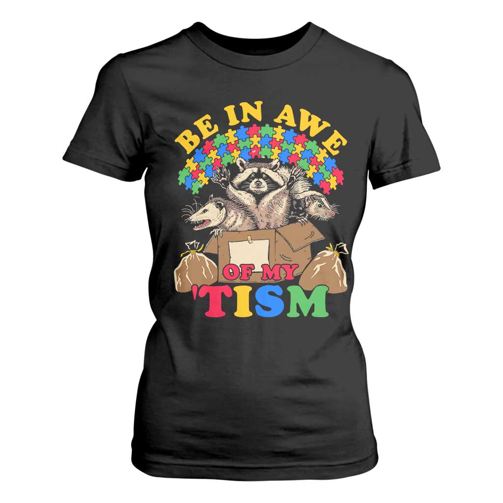 Funny Autism Awareness T Shirt For Women Be In Awe Of My 'Tism Autistic Raccoon Opossum Skunk TS11 Black Print Your Wear
