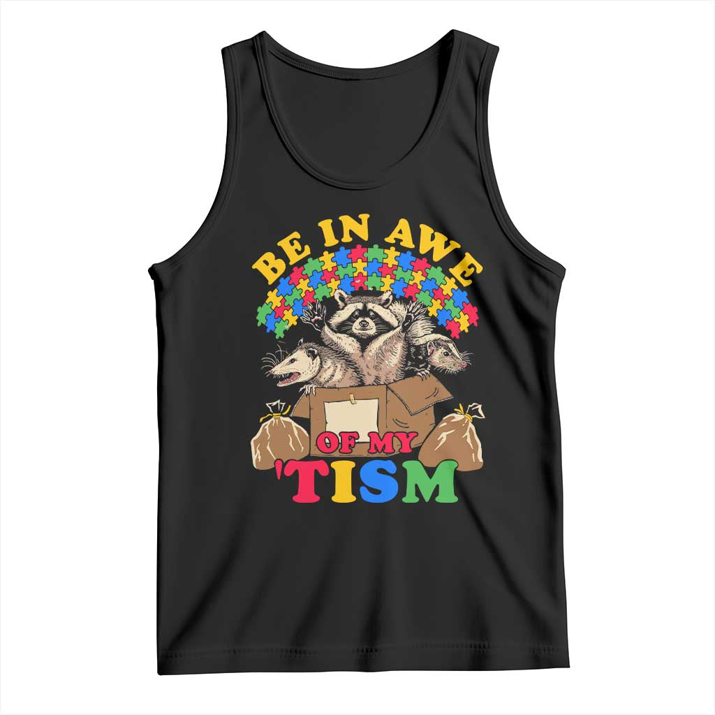 Funny Autism Awareness Tank Top Be In Awe Of My 'Tism Autistic Raccoon Opossum Skunk TS11 Black Print Your Wear