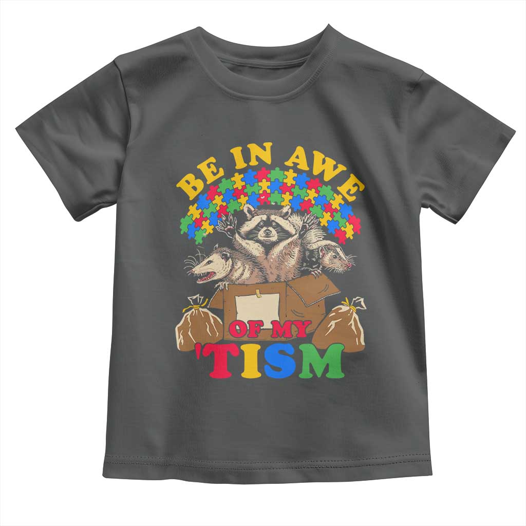 Funny Autism Awareness Toddler T Shirt Be In Awe Of My 'Tism Autistic Raccoon Opossum Skunk TS11 Dark Heather Print Your Wear