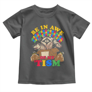 Funny Autism Awareness Toddler T Shirt Be In Awe Of My 'Tism Autistic Raccoon Opossum Skunk TS11 Dark Heather Print Your Wear
