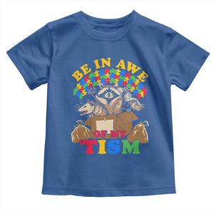 Funny Autism Awareness Toddler T Shirt Be In Awe Of My 'Tism Autistic Raccoon Opossum Skunk TS11 Royal Blue Print Your Wear