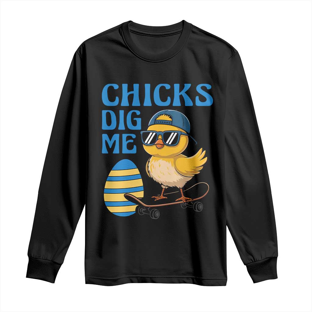 Funny Easter Day Chicks Dig Me Long Sleeve Shirt Cool Chicken TS11 Black Print Your Wear