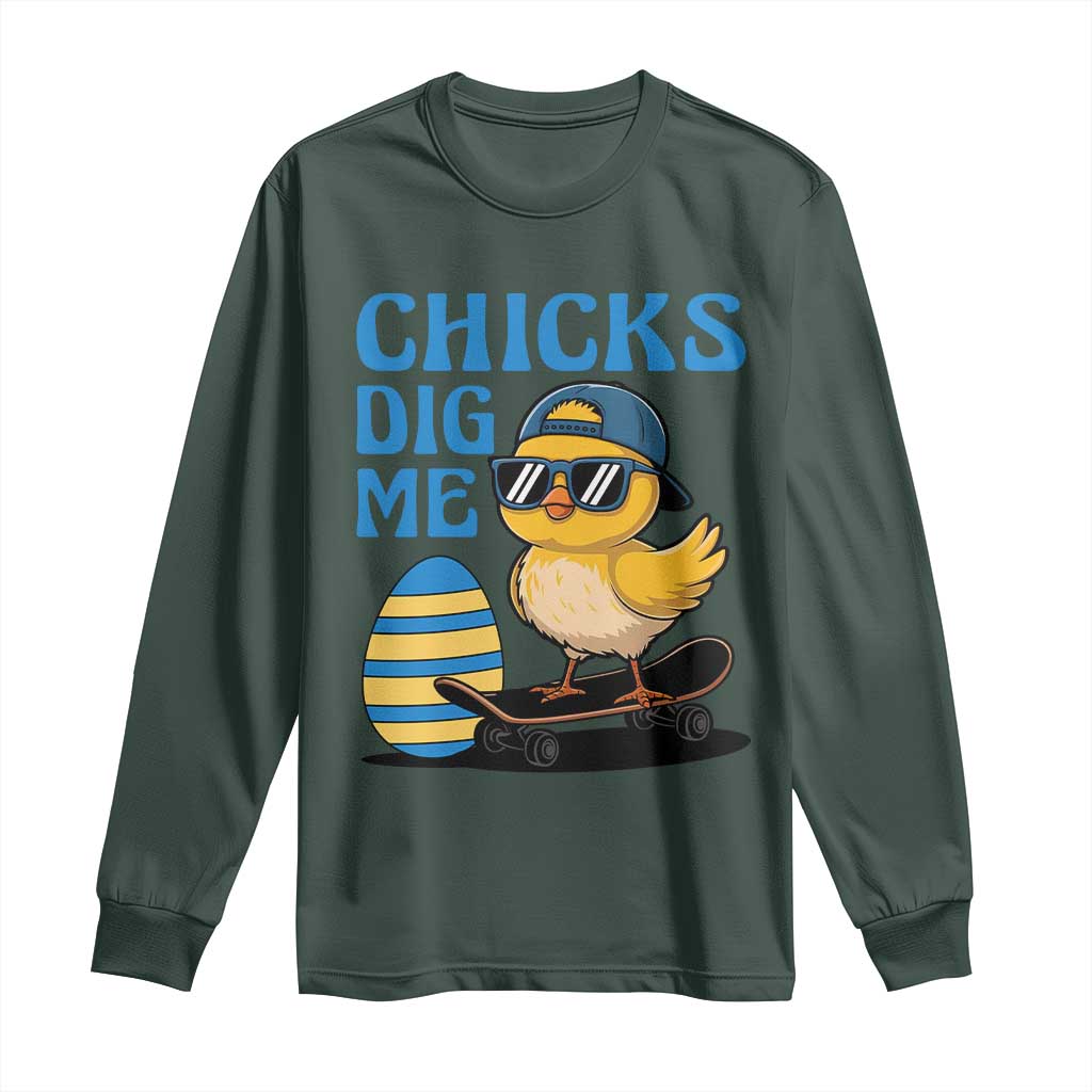 Funny Easter Day Chicks Dig Me Long Sleeve Shirt Cool Chicken TS11 Dark Forest Green Print Your Wear