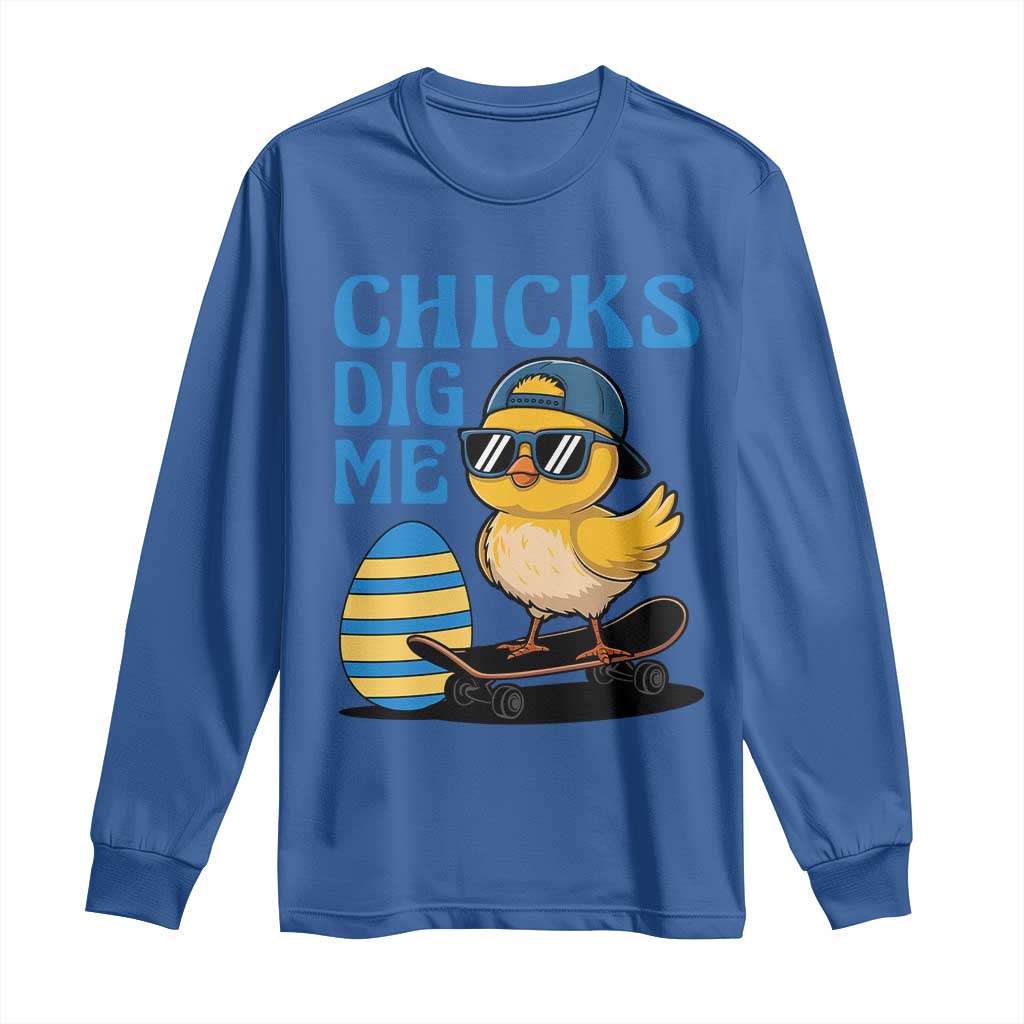Funny Easter Day Chicks Dig Me Long Sleeve Shirt Cool Chicken TS11 Royal Blue Print Your Wear