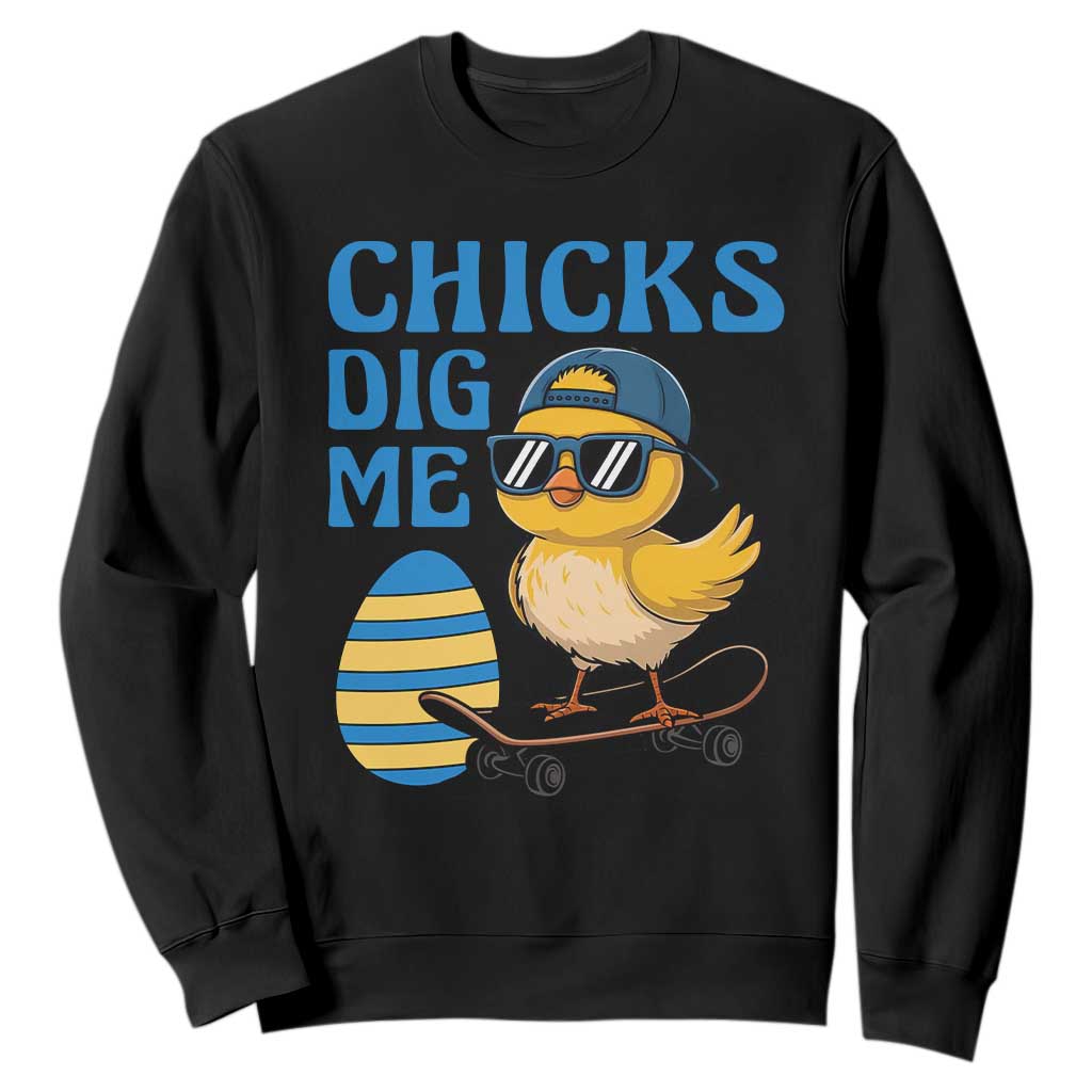 Funny Easter Day Chicks Dig Me Sweatshirt Cool Chicken TS11 Black Print Your Wear