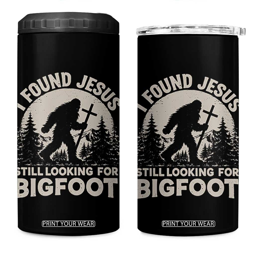I Found Jesus Still Looking For Bigfoot 4 in 1 Can Cooler Tumbler Funny Christian Sasquatch Forest TS11 One Size: 16 oz Black Print Your Wear