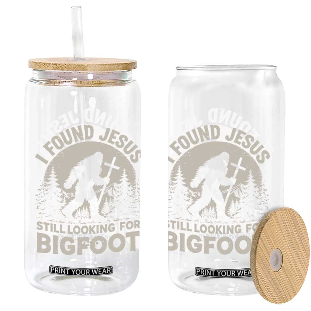 I Found Jesus Still Looking For Bigfoot Glass Can Funny Christian Sasquatch Forest TS11 Print Your Wear