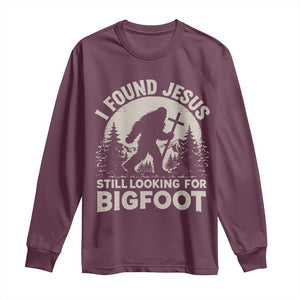 I Found Jesus Still Looking For Bigfoot Long Sleeve Shirt Funny Christian Sasquatch Forest TS11 Maroon Print Your Wear
