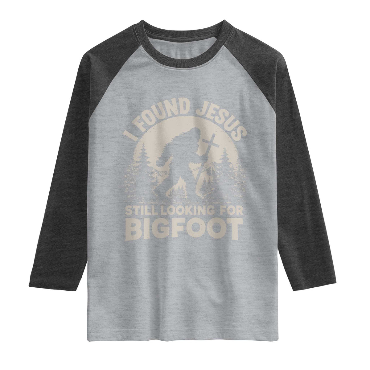I Found Jesus Still Looking For Bigfoot Raglan Shirt Funny Christian Sasquatch Forest TS11 Heather Gray Heather Charcoal Print Your Wear