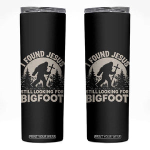 I Found Jesus Still Looking For Bigfoot Skinny Tumbler Funny Christian Sasquatch Forest TS11 Black Print Your Wear