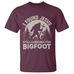I Found Jesus Still Looking For Bigfoot T Shirt - Funny Christian Sasquatch Forest Humor Tee TS11 Maroon Print Your Wear