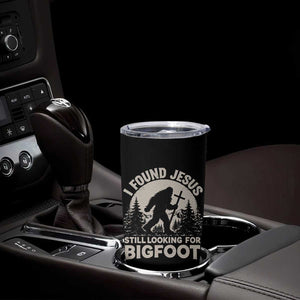 I Found Jesus Still Looking For Bigfoot Tumbler Cup Funny Christian Sasquatch Forest TS11 Print Your Wear