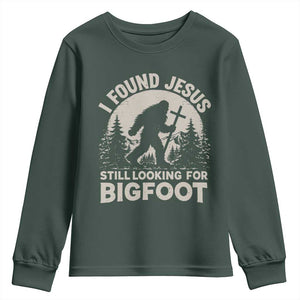 I Found Jesus Still Looking For Bigfoot Youth Sweatshirt Funny Christian Sasquatch Forest TS11 Dark Forest Green Print Your Wear