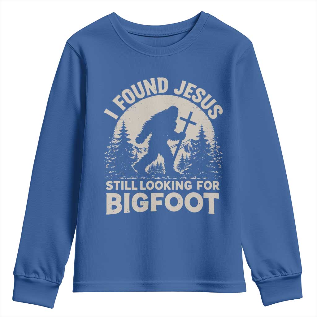 I Found Jesus Still Looking For Bigfoot Youth Sweatshirt Funny Christian Sasquatch Forest TS11 Royal Blue Print Your Wear