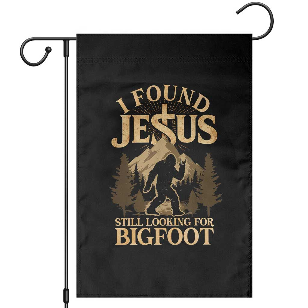 I Found Jesus Still Looking For Bigfoot Garden Flag Funny Christian Sasquatch Vintage Mountain TS11 Black Print Your Wear