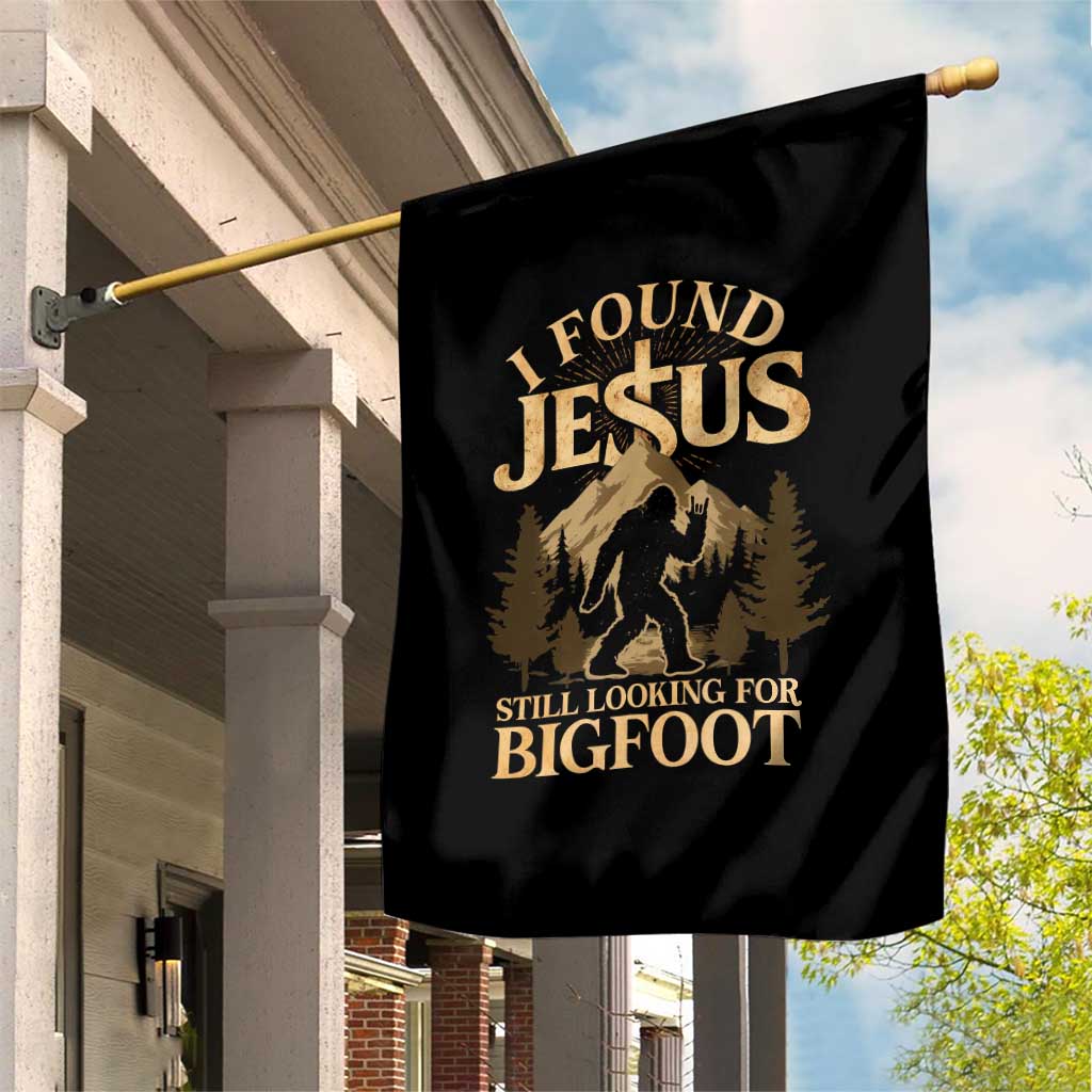 I Found Jesus Still Looking For Bigfoot Garden Flag Funny Christian Sasquatch Vintage Mountain TS11 Print Your Wear
