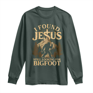 I Found Jesus Still Looking For Bigfoot Long Sleeve Shirt Funny Christian Sasquatch Vintage Mountain TS11 Dark Forest Green Print Your Wear