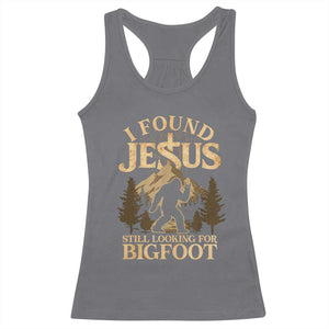 I Found Jesus Still Looking For Bigfoot Racerback Tank Top Funny Christian Sasquatch Vintage Mountain TS11 Charcoal Print Your Wear