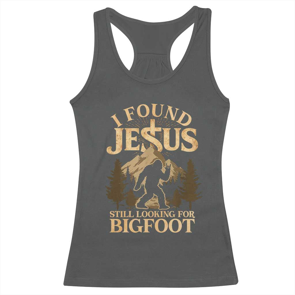 I Found Jesus Still Looking For Bigfoot Racerback Tank Top Funny Christian Sasquatch Vintage Mountain TS11 Dark Heather Print Your Wear