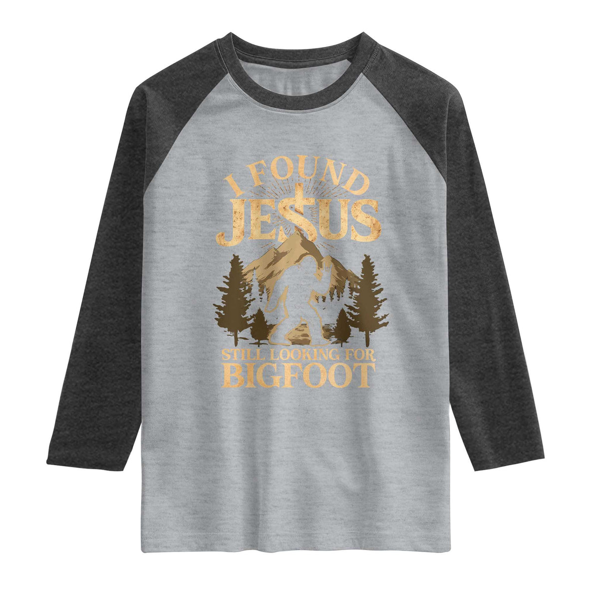 I Found Jesus Still Looking For Bigfoot Raglan Shirt Funny Christian Sasquatch Vintage Mountain TS11 Heather Gray Heather Charcoal Print Your Wear