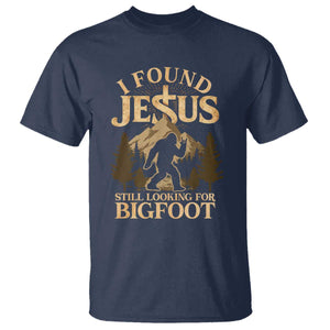 I Found Jesus Still Looking For Bigfoot T Shirt Funny Christian Sasquatch Vintage Mountain TS11 Navy Print Your Wear