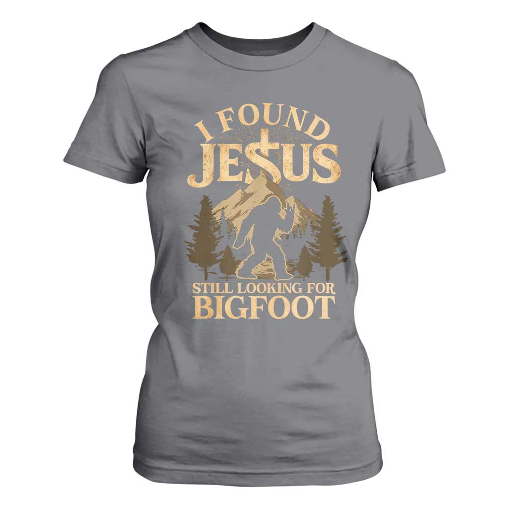 I Found Jesus Still Looking For Bigfoot T Shirt For Women Funny Christian Sasquatch Vintage Mountain TS11 Charcoal Print Your Wear