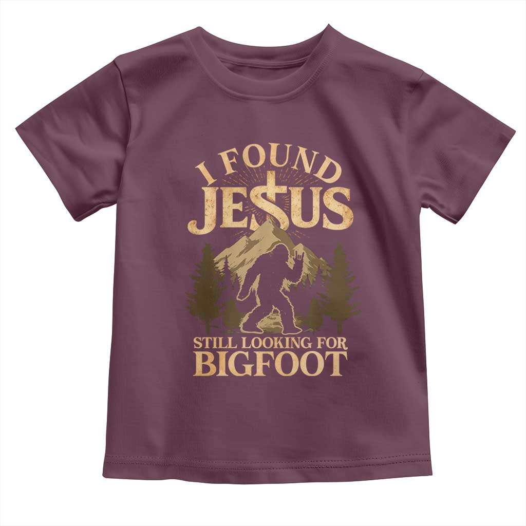 I Found Jesus Still Looking For Bigfoot Toddler T Shirt Funny Christian Sasquatch Vintage Mountain TS11 Maroon Print Your Wear