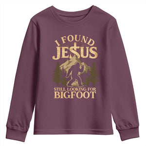 I Found Jesus Still Looking For Bigfoot Youth Sweatshirt Funny Christian Sasquatch Vintage Mountain TS11 Maroon Print Your Wear
