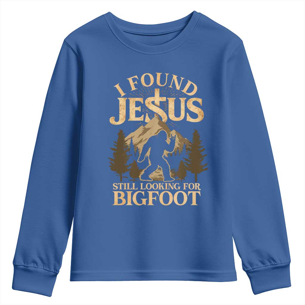 I Found Jesus Still Looking For Bigfoot Youth Sweatshirt Funny Christian Sasquatch Vintage Mountain TS11 Royal Blue Print Your Wear