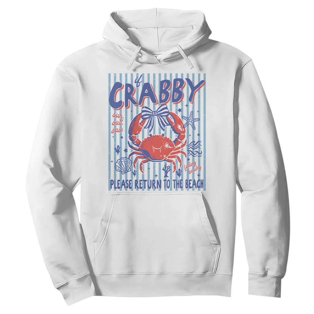 If Crabby Please Return To The Beach Hoodie Funny Summer Girl TS11 White Print Your Wear