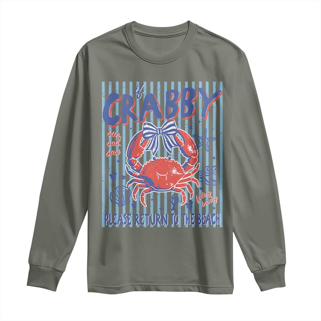 If Crabby Please Return To The Beach Long Sleeve Shirt Funny Summer Girl TS11 Military Green Print Your Wear