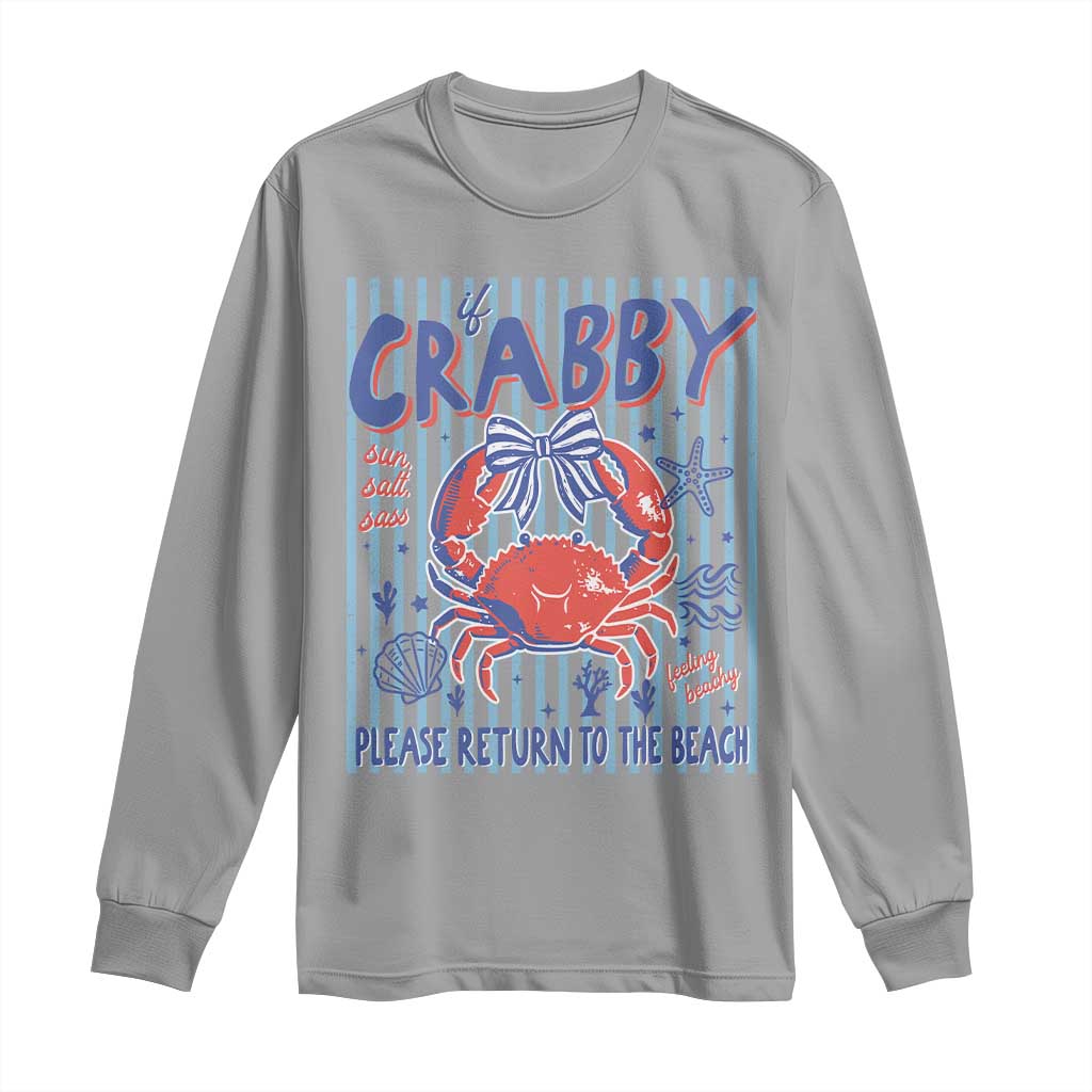If Crabby Please Return To The Beach Long Sleeve Shirt Funny Summer Girl TS11 Sport Gray Print Your Wear