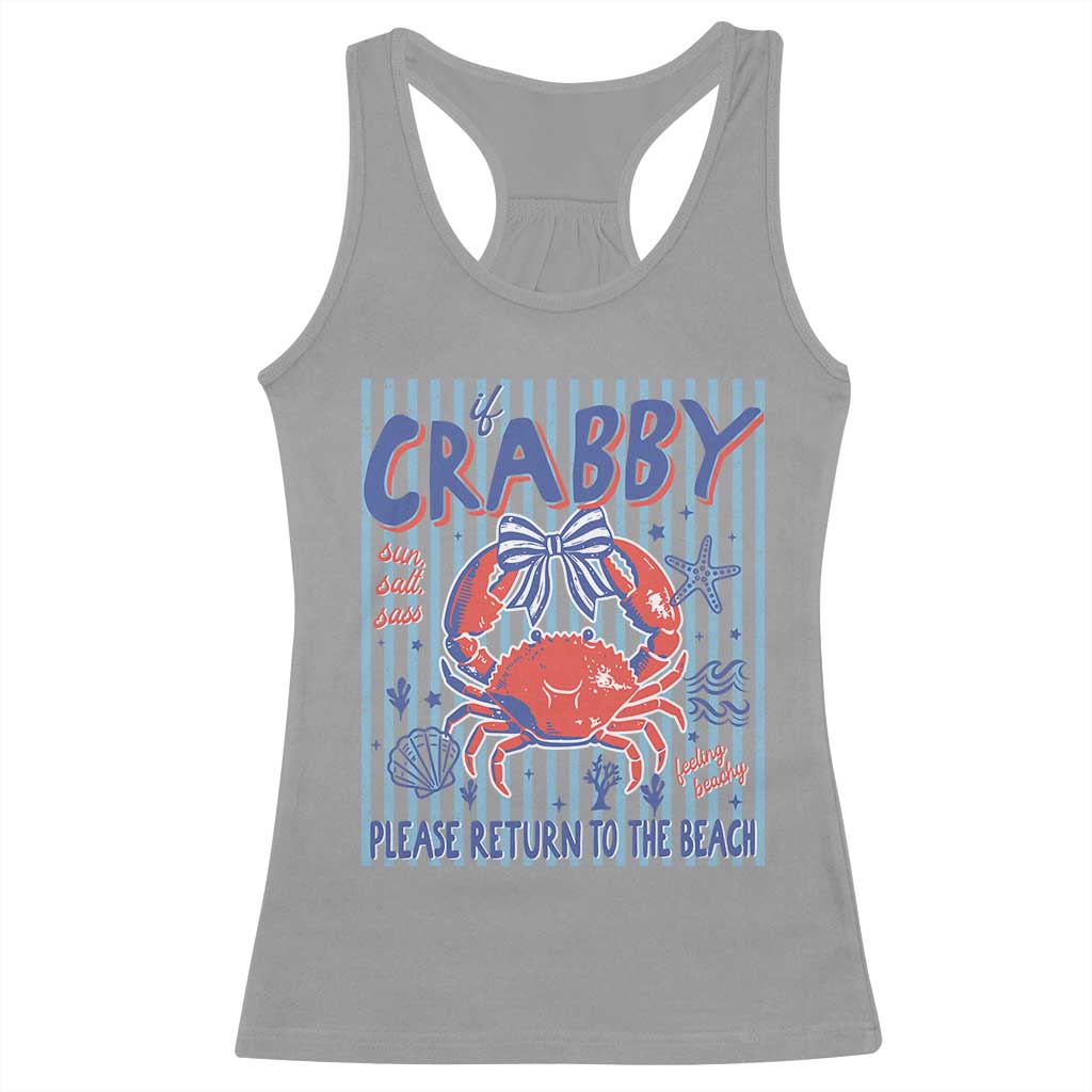 If Crabby Please Return To The Beach Racerback Tank Top Funny Summer Girl TS11 Sport Gray Print Your Wear