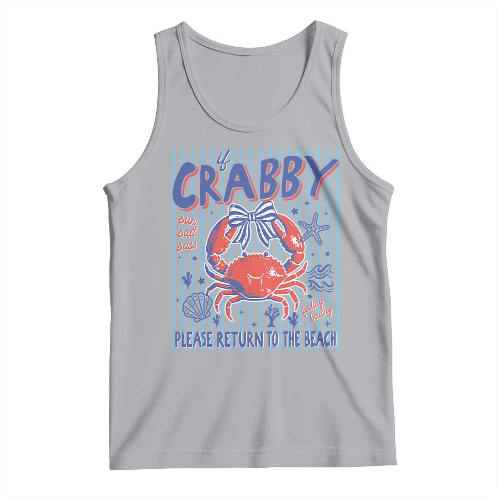 If Crabby Please Return To The Beach Tank Top Funny Summer Girl TS11 Athletic Heather Print Your Wear