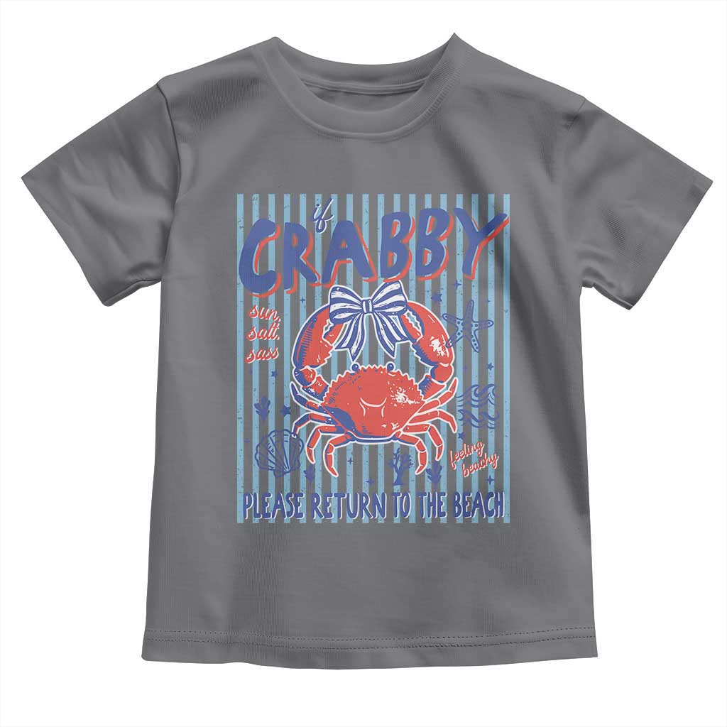 If Crabby Please Return To The Beach Toddler T Shirt Funny Summer Girl TS11 Charcoal Print Your Wear