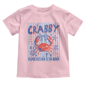 If Crabby Please Return To The Beach Toddler T Shirt Funny Summer Girl TS11 Light Pink Print Your Wear