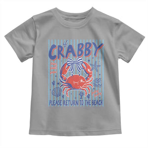 If Crabby Please Return To The Beach Toddler T Shirt Funny Summer Girl TS11 Sport Gray Print Your Wear