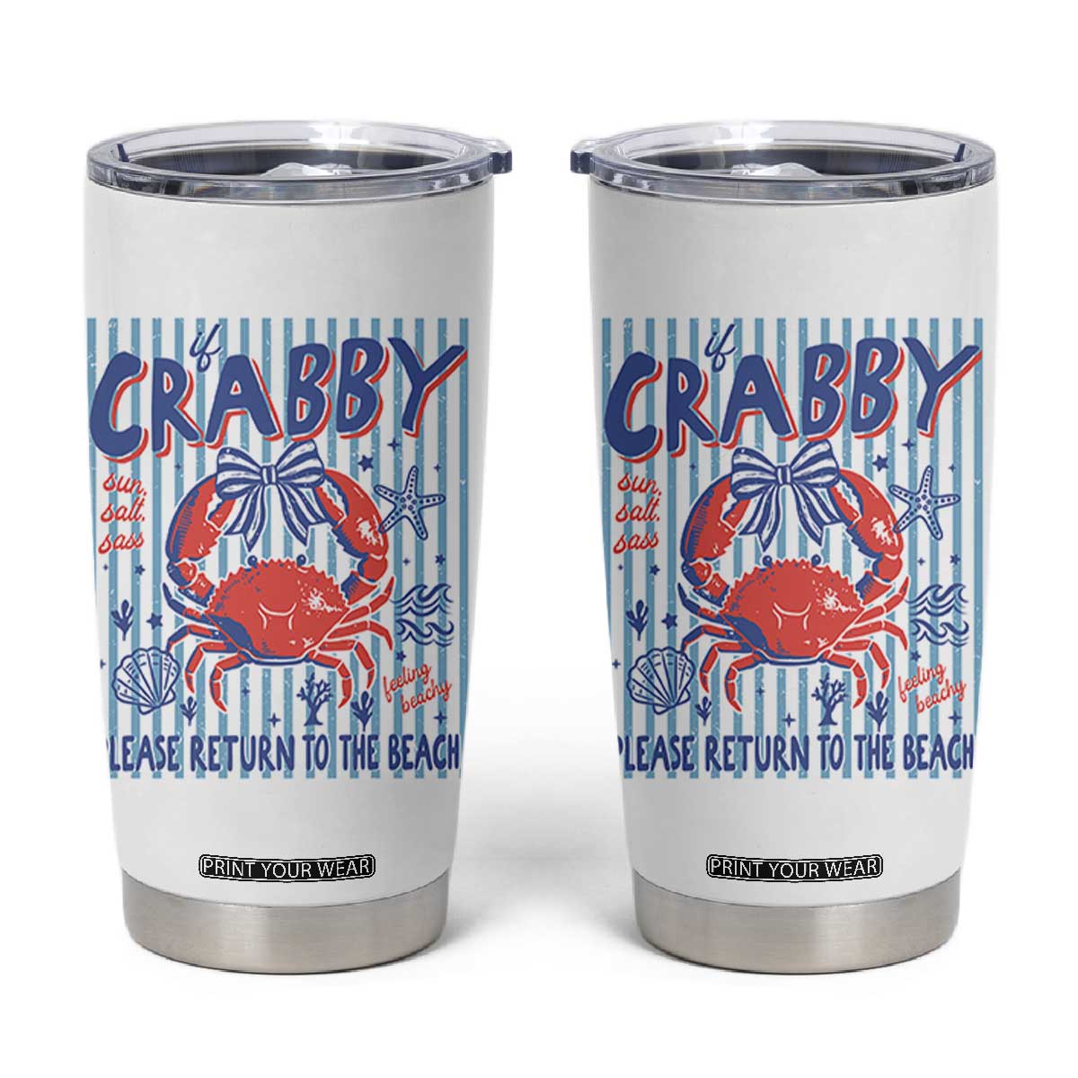 If Crabby Please Return To The Beach Tumbler Cup Funny Summer Girl TS11 White Print Your Wear