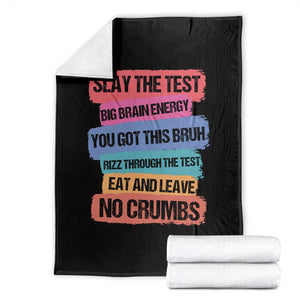 Test Day Throw Blanket Slay The Test Big Brain Energy Students Spirit TS11 Black Print Your Wear