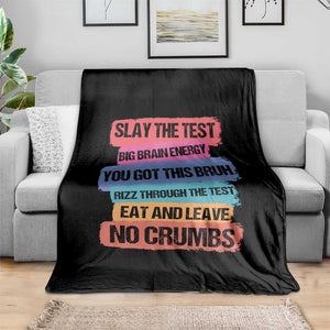 Test Day Throw Blanket Slay The Test Big Brain Energy Students Spirit TS11 Print Your Wear