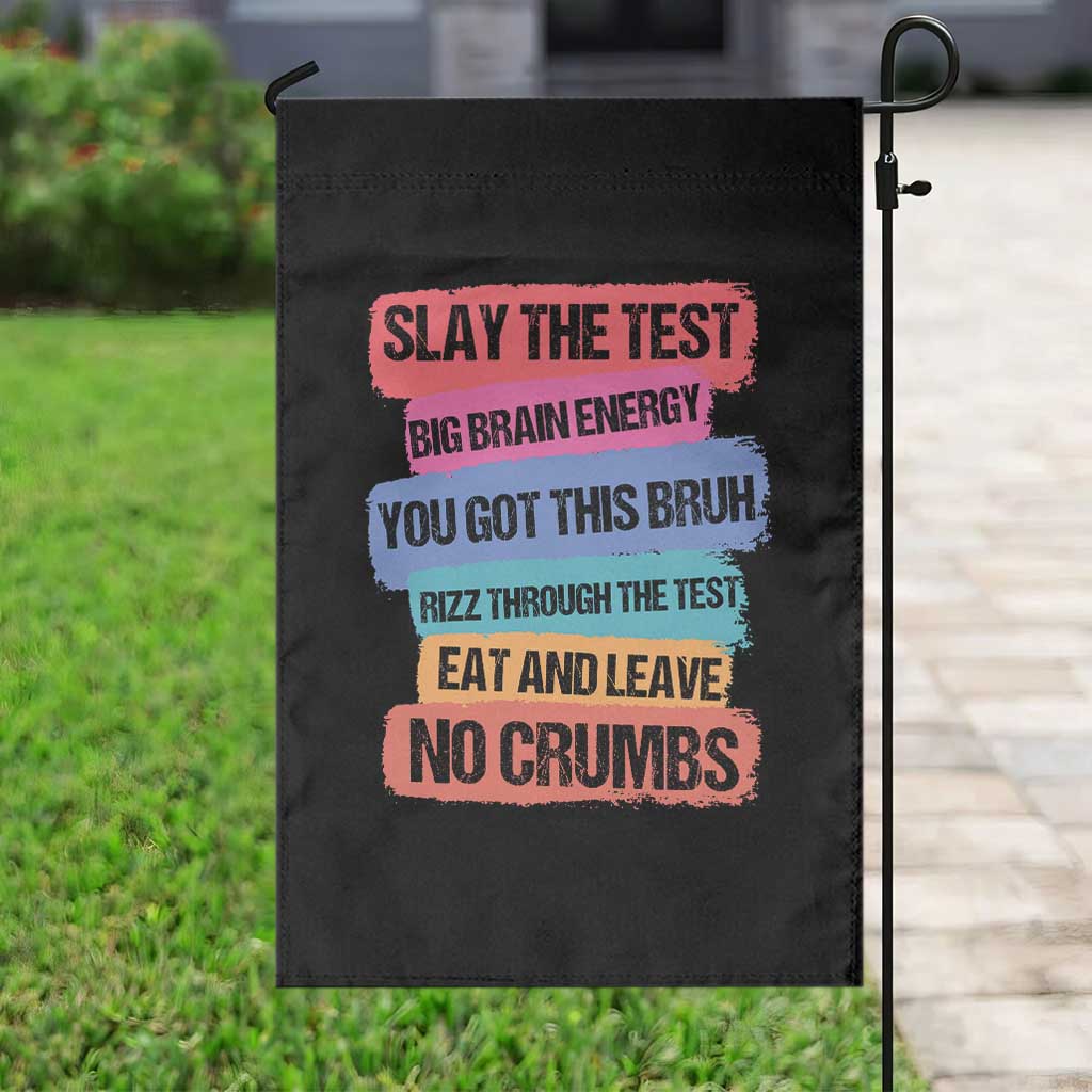 Test Day Garden Flag Slay The Test Big Brain Energy Students Spirit TS11 Print Your Wear
