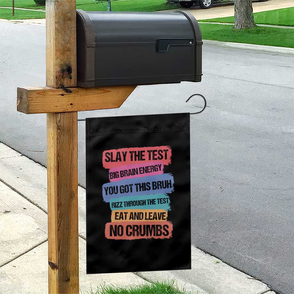 Test Day Garden Flag Slay The Test Big Brain Energy Students Spirit TS11 Print Your Wear