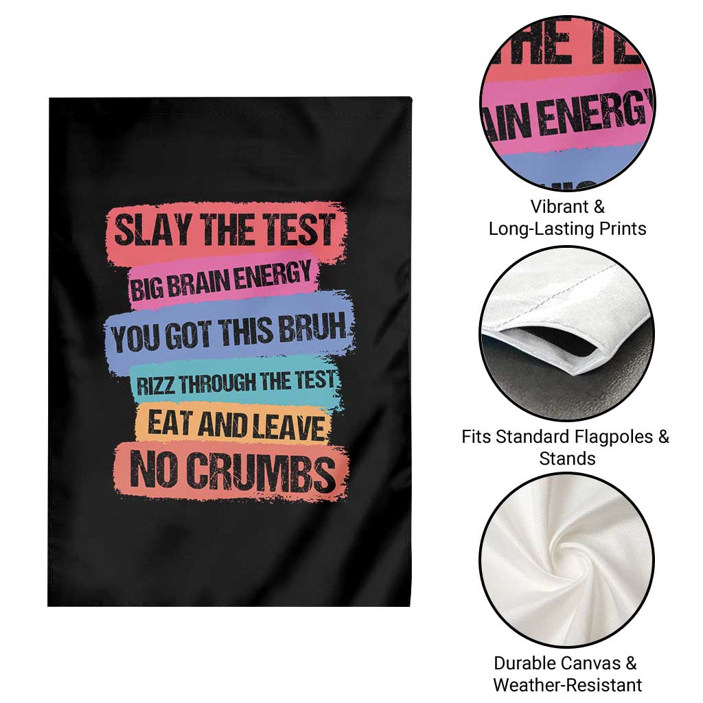 Test Day Garden Flag Slay The Test Big Brain Energy Students Spirit TS11 Print Your Wear