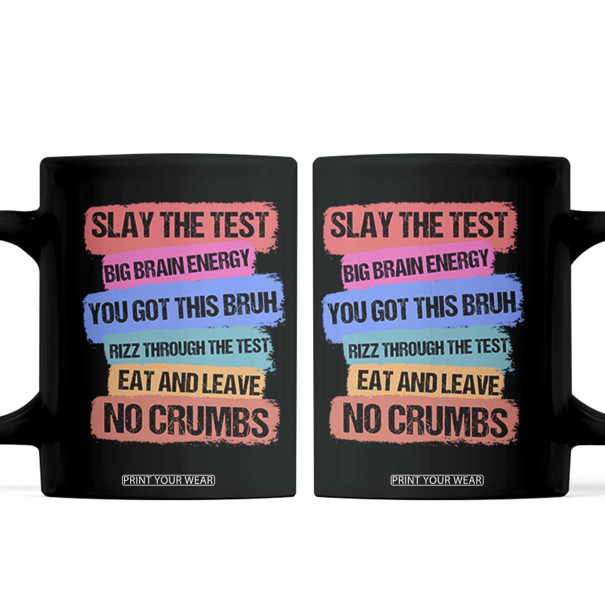 Test Day Coffee Mug Slay The Test Big Brain Energy Students Spirit TS11 Black Print Your Wear