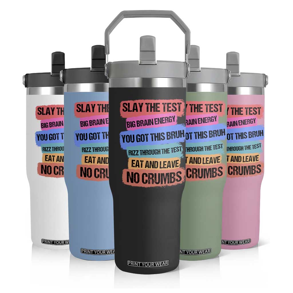 Test Day Flip Straw Tumbler Slay The Test Big Brain Energy Students Spirit TS11 Print Your Wear
